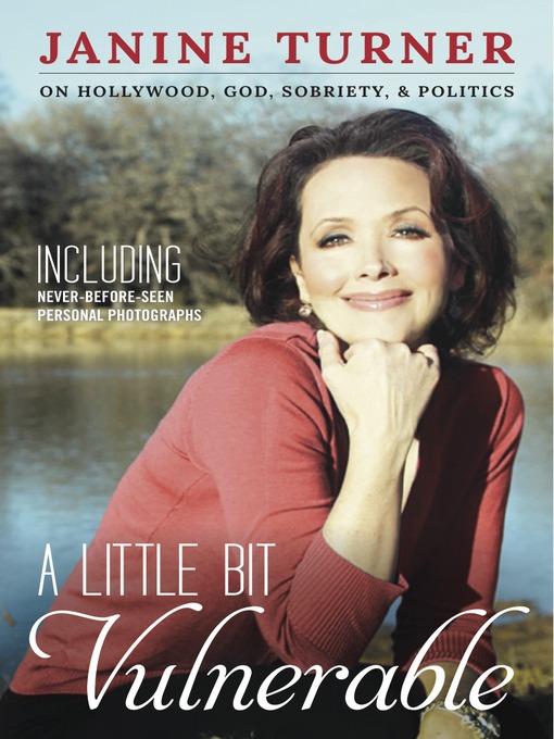 Title details for A Little Bit Vulnerable by Janine Turner - Available